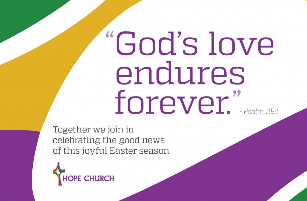 In April, a postcard was mailed to residents who live within a one-mile radius of Hope Church in celebration of the Easter Season. The backside included the dates and times of services.